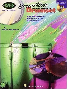 Brazilian Coordination for Drumset The Essential Method/Workbook